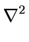 $\displaystyle \nabla^{2}_{}$