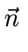 $\displaystyle \vec{n}\,$