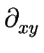 $ \partial_{xy}^{}$