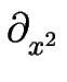 $ \partial_{x^2}^{}$