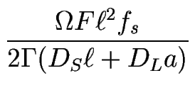 $\displaystyle {\frac{\Omega F \ell^2 f_s}{2 \Gamma (D_S\ell + D_La)}}$