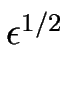 $ \epsilon^{1/2}_{}$