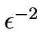 $ \epsilon^{-2}_{}$