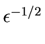 $ \epsilon^{-1/2}_{}$