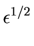 $\displaystyle \epsilon^{1/2}_{}$