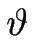 $ \vartheta$
