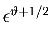 $ \epsilon^{\vartheta+1/2}_{}$