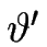 $ \vartheta{^\prime}$