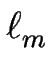 $\displaystyle \ell_{m}^{}$