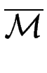 $\displaystyle \mbox{\large$\overline{\cal M}$}$