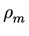 $\displaystyle \rho_{m}^{}$